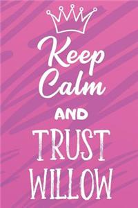 Keep Calm and Trust Willow