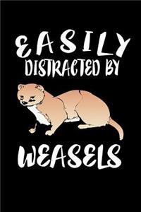 Easily Distracted By Weasels