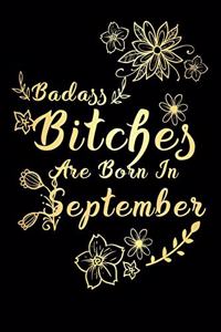 Badass Bitches Are Born In September