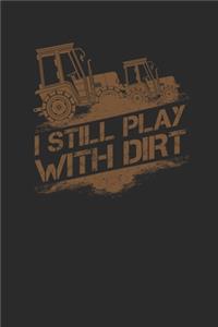 I Still Play With Dirt
