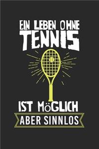 Ein Leben ohne Tennis ist möglich, aber sinnlos