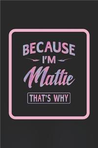 Because I'm Mattie That's Why