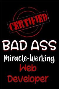 Certified Bad Ass Miracle-Working Web Developer