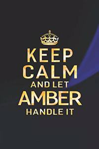 Keep Calm and Let Amber Handle It