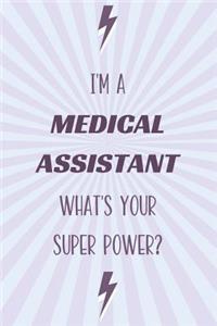 I'm a Medical Assistant What's Your Super Power?