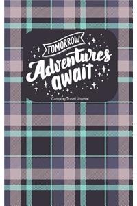 Camping Travel Journal Tomorrow Adventures Await