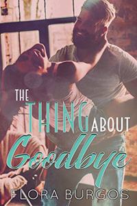 The Thing About Goodbye