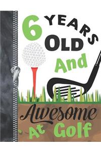 6 Years Old And Awesome At Golf
