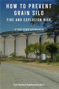 How to Prevent Grain Silo Fire and Explosion Risk