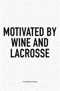 Motivated By Wine And Lacrosse