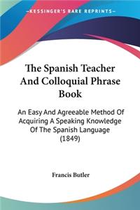 Spanish Teacher And Colloquial Phrase Book