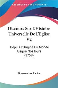 Discours Sur L'Histoire Universelle De L'Eglise V2