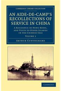 An Aide-de-Camp's Recollections of Service in China