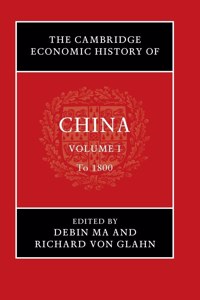 Cambridge Economic History of China: Volume 1, to 1800