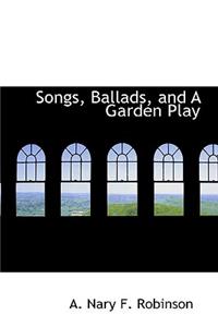 Songs, Ballads, and a Garden Play