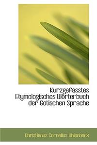 Kurzgefasstes Etymologisches Worterbuch Der Gotischen Sprache