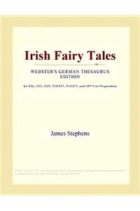 Irish Fairy Tales (Webster's German Thesaurus Edition)