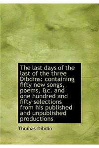 The Last Days of the Last of the Three Dibdins