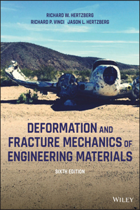 Deformation and Fracture Mechanics of Engineering Materials, Sixth Edition