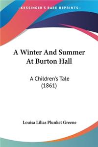 Winter And Summer At Burton Hall: A Children's Tale (1861)