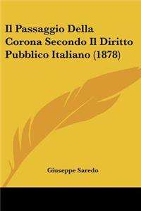 Passaggio Della Corona Secondo Il Diritto Pubblico Italiano (1878)