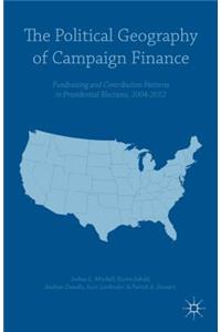 Political Geography of Campaign Finance: Fundraising and Contribution Patterns in Presidential Elections, 2004-2012