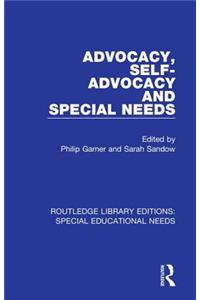 Advocacy, Self-Advocacy and Special Needs