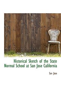 Historical Sketch of the State Normal School at San José California