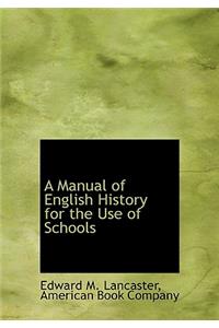 A Manual of English History for the Use of Schools