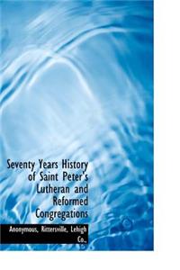 Seventy Years History of Saint Peter's Lutheran and Reformed Congregations