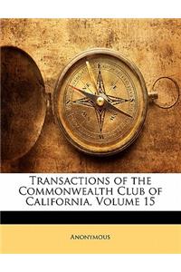 Transactions of the Commonwealth Club of California, Volume 15