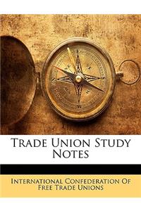 Trade Union Study Notes