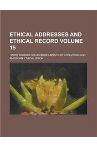 Ethical Addresses and Ethical Record Volume 15