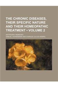 The Chronic Diseases, Their Specific Nature and Their Homeopathic Treatment (Volume 2); Antipsoric Remedies