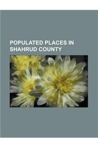 Populated Places in Shahrud County