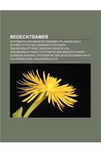 Bedecktsamer: Systematik Der Bedecktsamigen Pflanzen Nach Schmeil-Fitschen, Monokotyledonen, Zweikeimblattrige