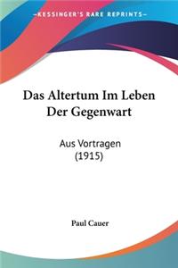 Altertum Im Leben Der Gegenwart