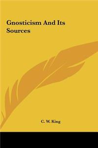 Gnosticism And Its Sources