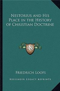 Nestorius and His Place in the History of Christian Doctrine