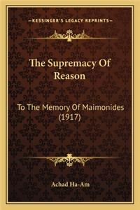 The Supremacy Of Reason