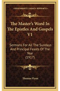 The Master's Word in the Epistles and Gospels V1
