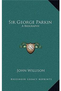 Sir George Parkin