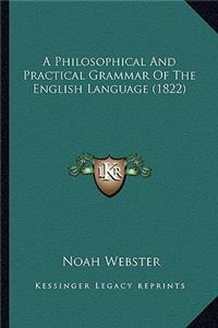 A Philosophical And Practical Grammar Of The English Language (1822)