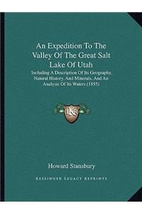 Expedition To The Valley Of The Great Salt Lake Of Utah