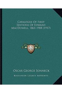 Catalogue of First Editions of Edward MacDowell, 1861-1908 (1917)