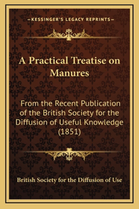 A Practical Treatise on Manures