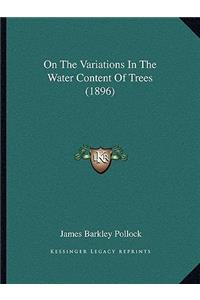 On the Variations in the Water Content of Trees (1896)