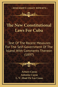 The New Constitutional Laws for Cuba