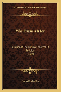 What Business Is For