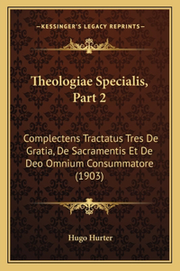 Theologiae Specialis, Part 2